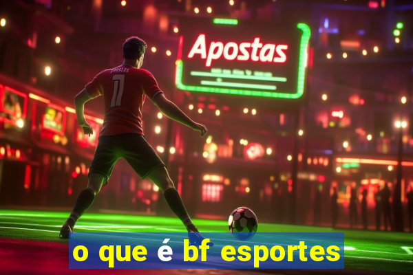 o que é bf esportes