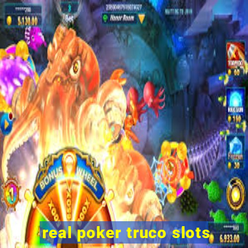 real poker truco slots