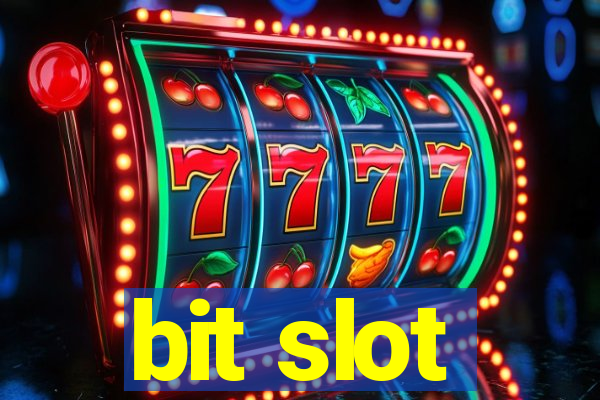 bit slot