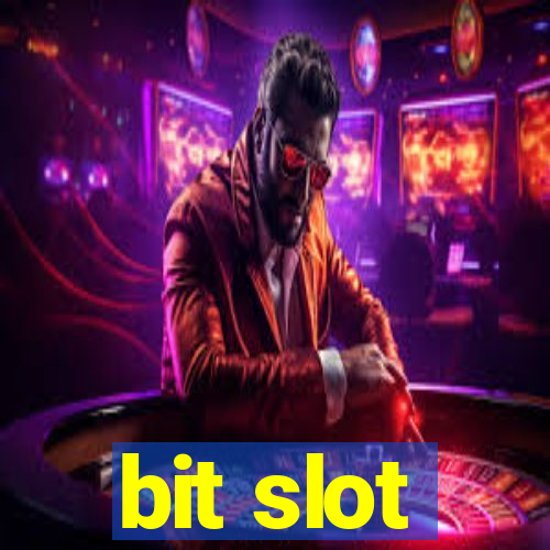 bit slot