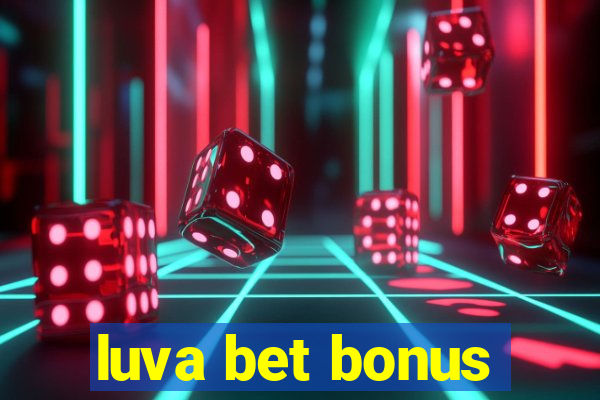 luva bet bonus