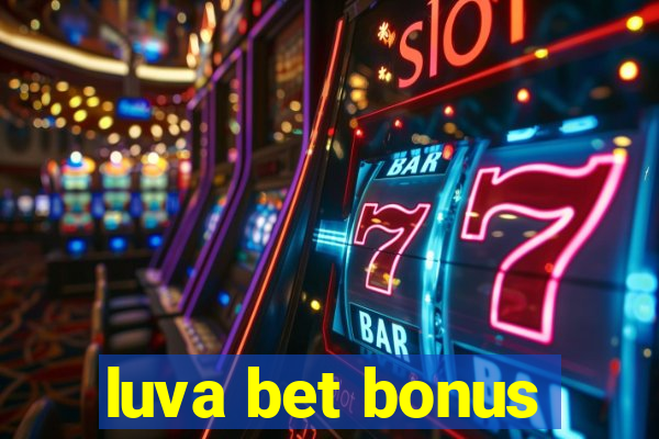 luva bet bonus