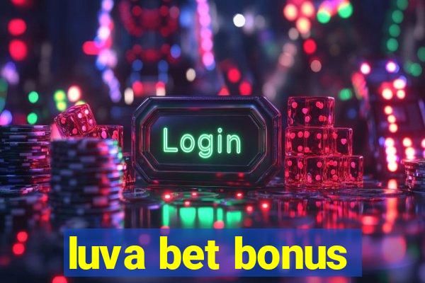 luva bet bonus