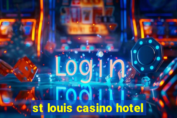 st louis casino hotel