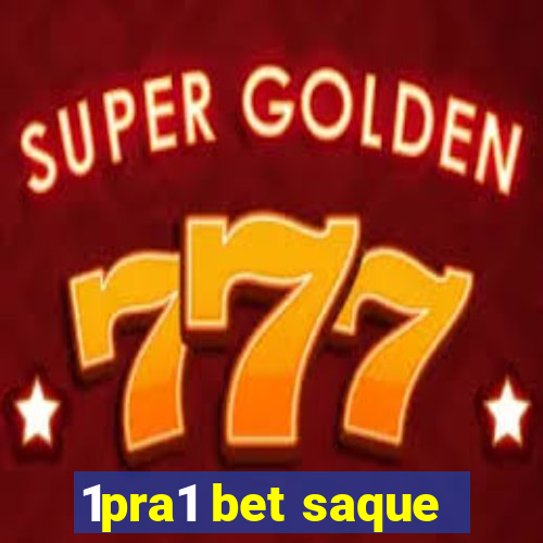 1pra1 bet saque