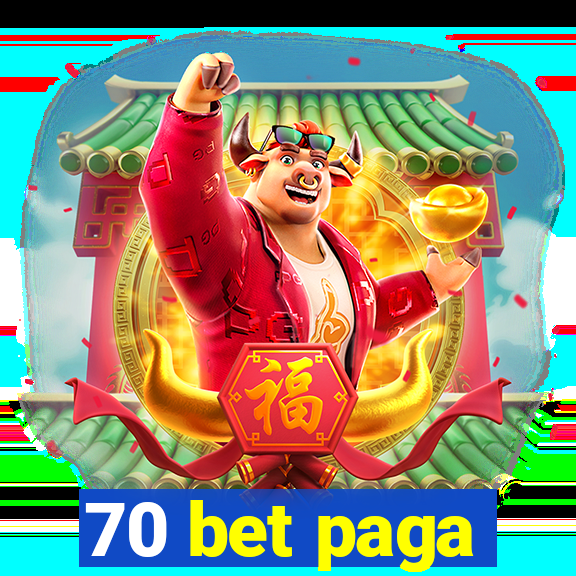 70 bet paga