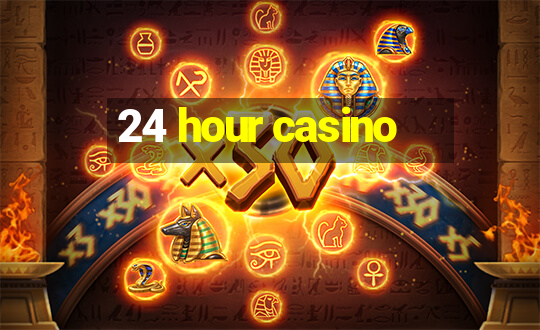 24 hour casino