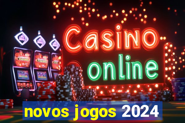 novos jogos 2024