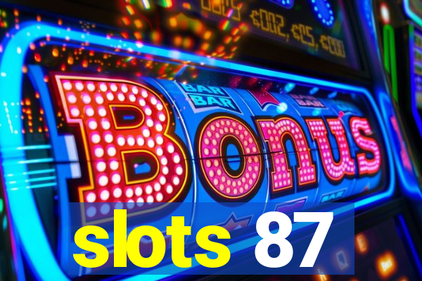 slots 87