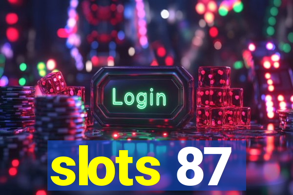 slots 87