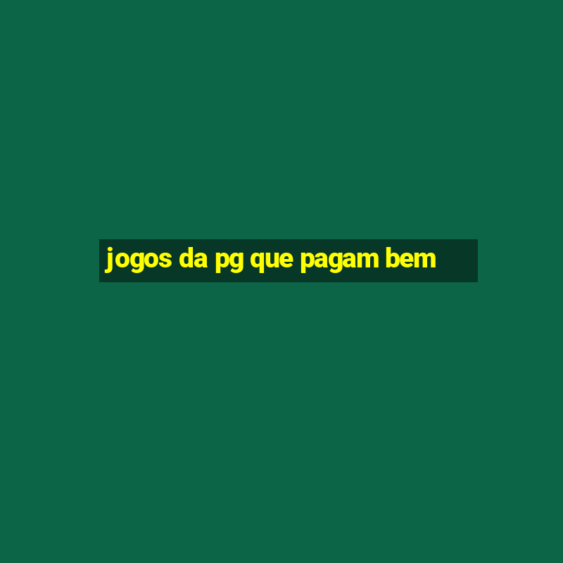 jogos da pg que pagam bem