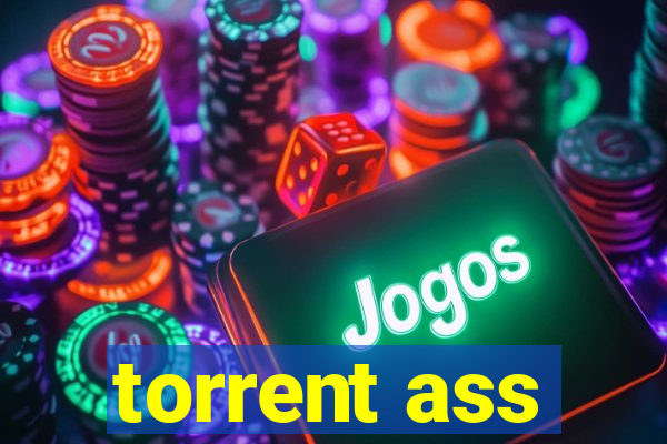 torrent ass