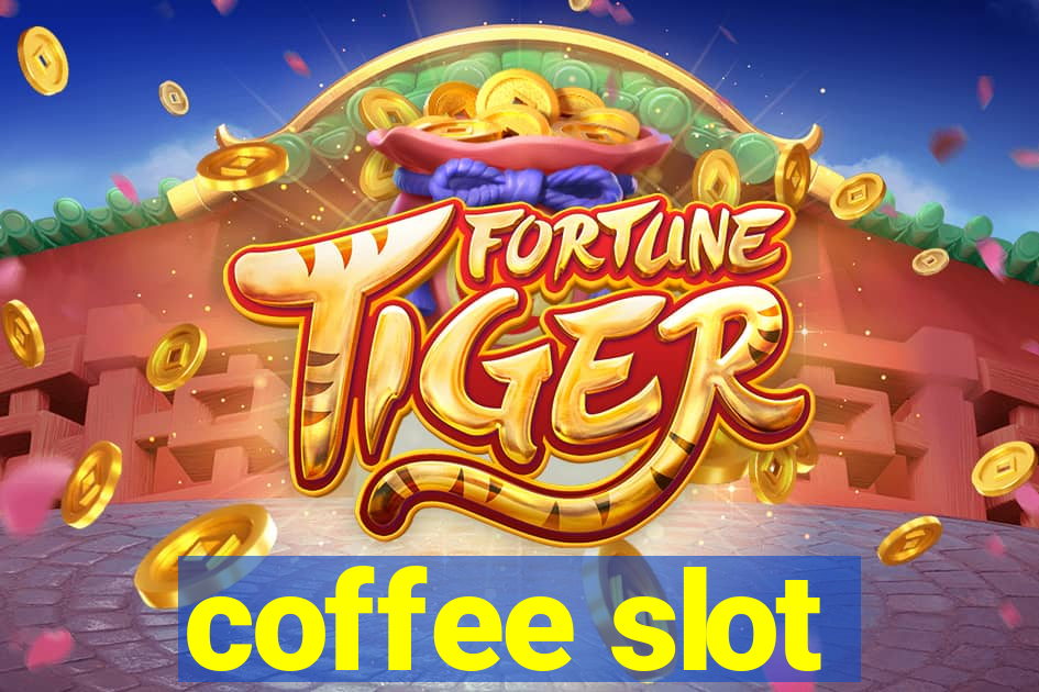 coffee slot