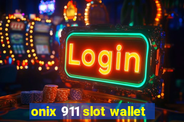 onix 911 slot wallet