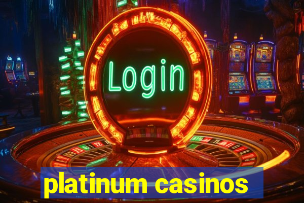 platinum casinos