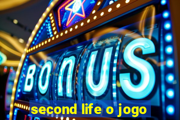 second life o jogo