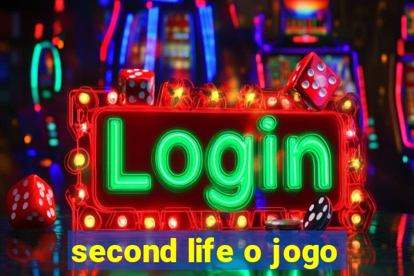 second life o jogo