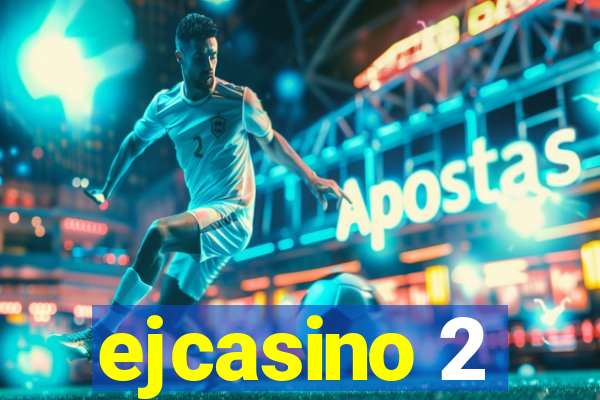 ejcasino 2