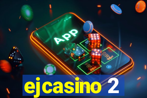 ejcasino 2