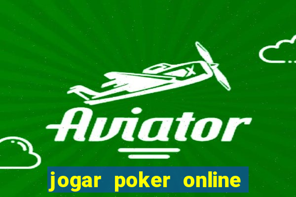 jogar poker online gratis texas holdem