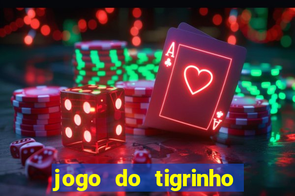 jogo do tigrinho qual o melhor