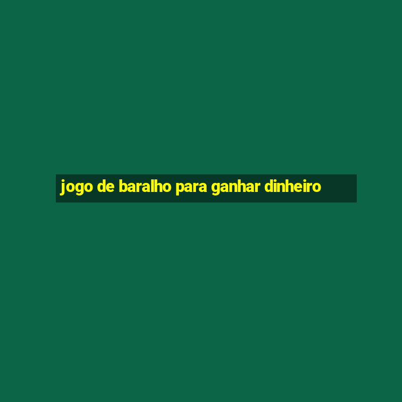 jogo de baralho para ganhar dinheiro