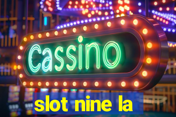 slot nine la