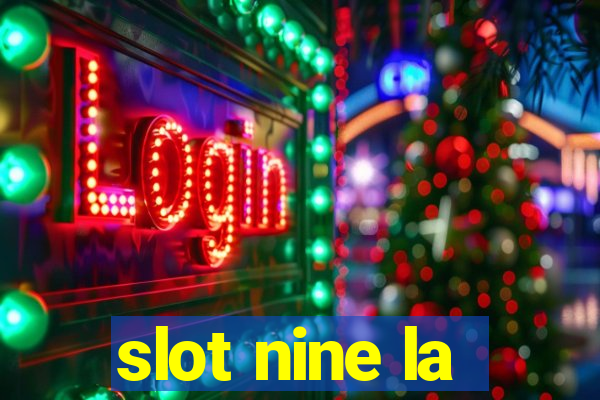 slot nine la