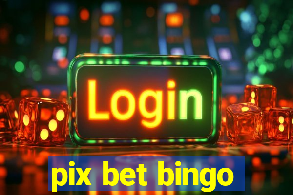 pix bet bingo