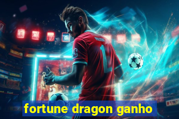 fortune dragon ganho