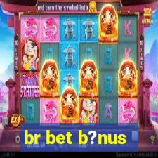 br bet b?nus