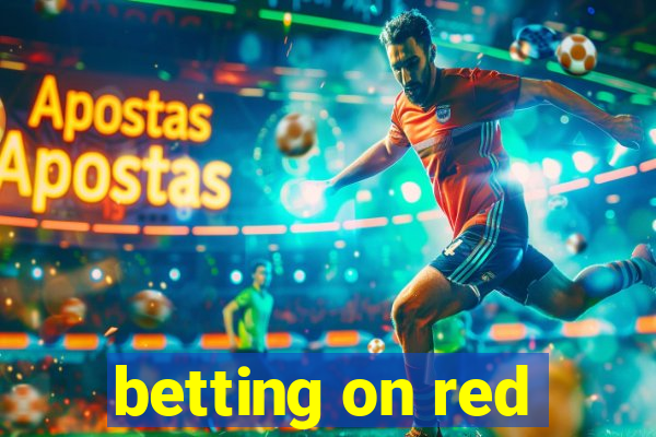 betting on red