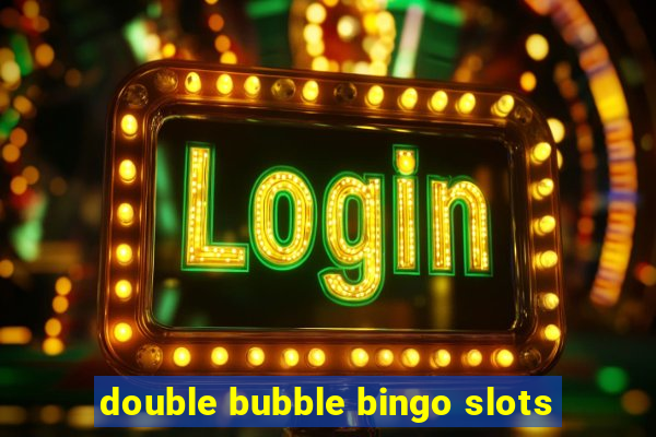 double bubble bingo slots