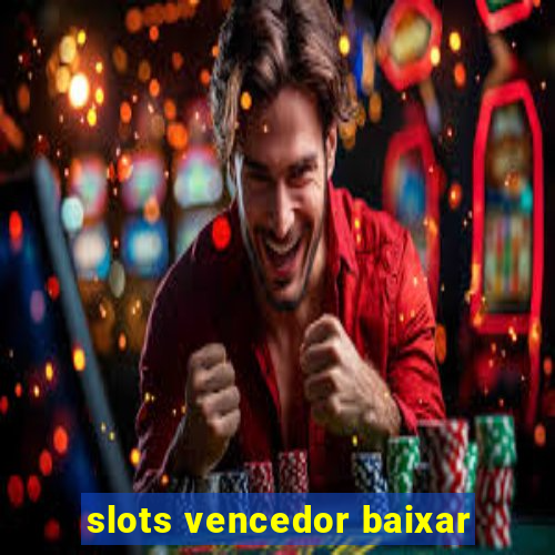 slots vencedor baixar