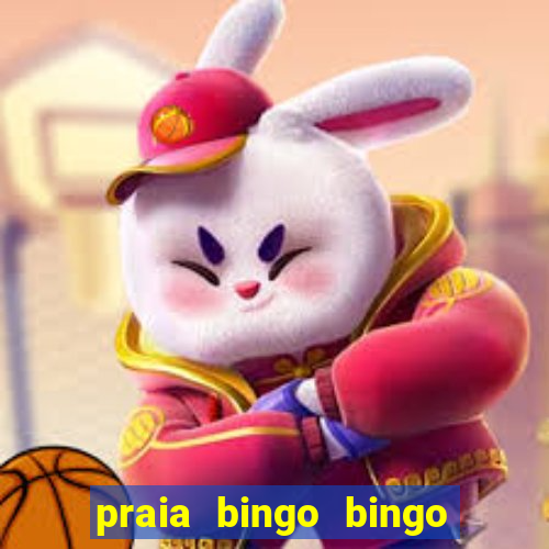 praia bingo bingo grátis cassino slot