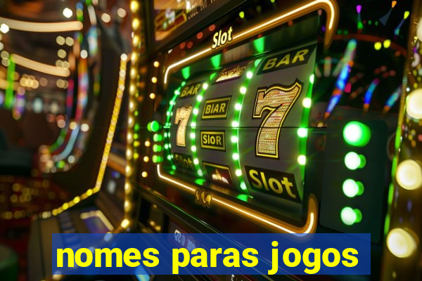 nomes paras jogos