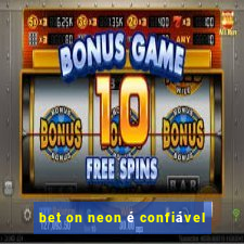 bet on neon é confiável