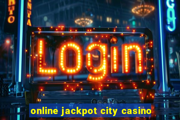 online jackpot city casino