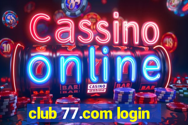 club 77.com login