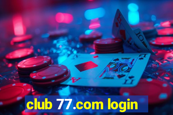 club 77.com login