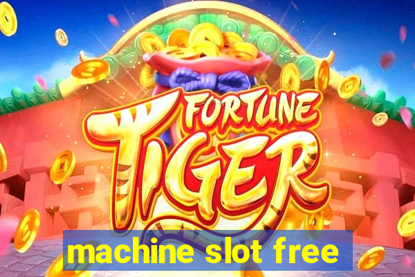 machine slot free