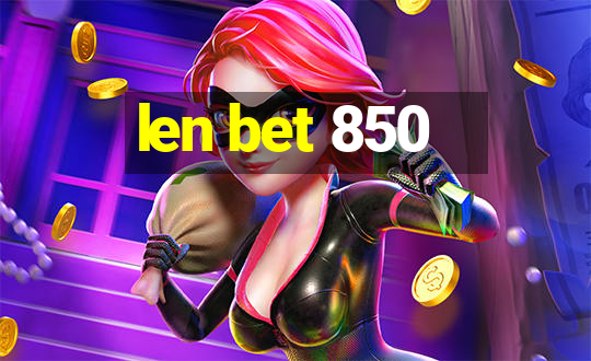 len bet 850