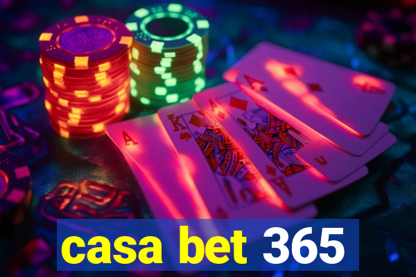 casa bet 365