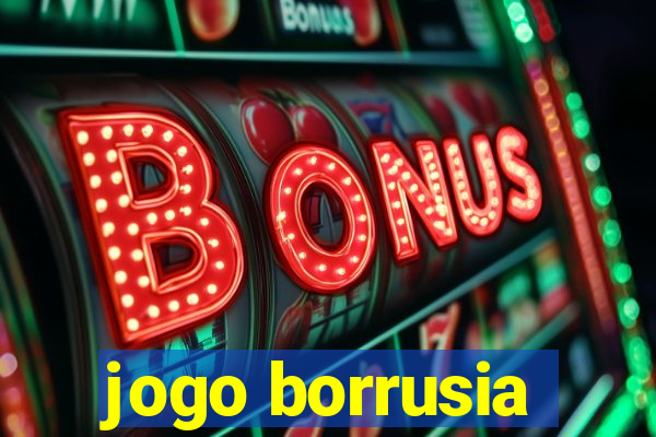 jogo borrusia