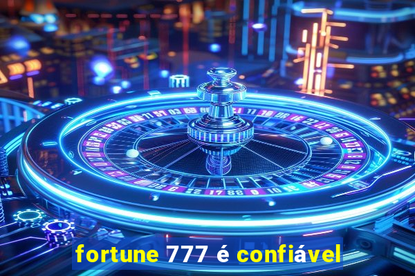 fortune 777 é confiável