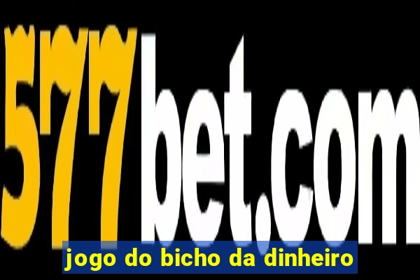 jogo do bicho da dinheiro