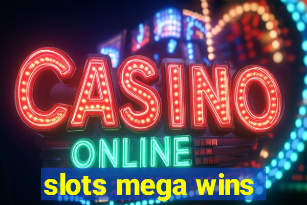 slots mega wins