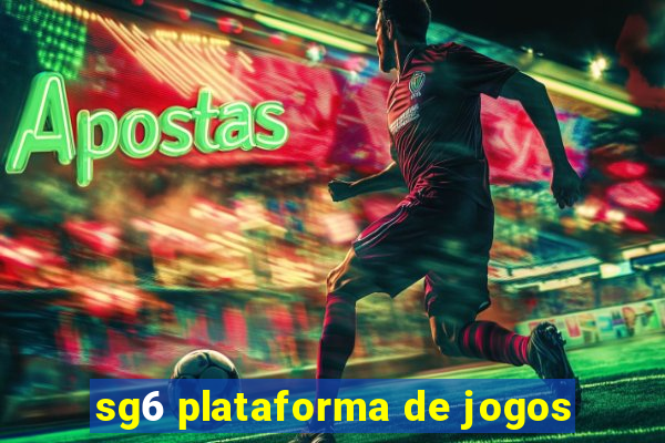 sg6 plataforma de jogos