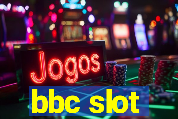 bbc slot