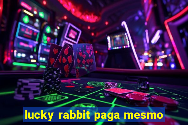 lucky rabbit paga mesmo